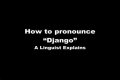 How to pronounce django